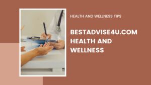 BestAdvise4U.com Health and Wellness